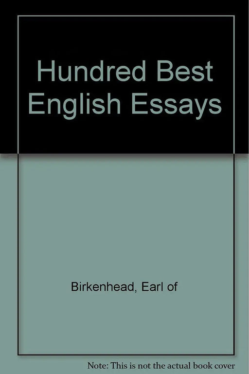 The Hundred Best English Essays  (MULTI VOL SET 2 Vols.) by .
