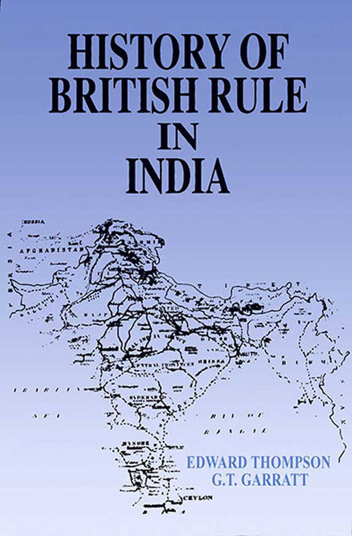 History of British Rule in India by Edward T., G.T. Garratt