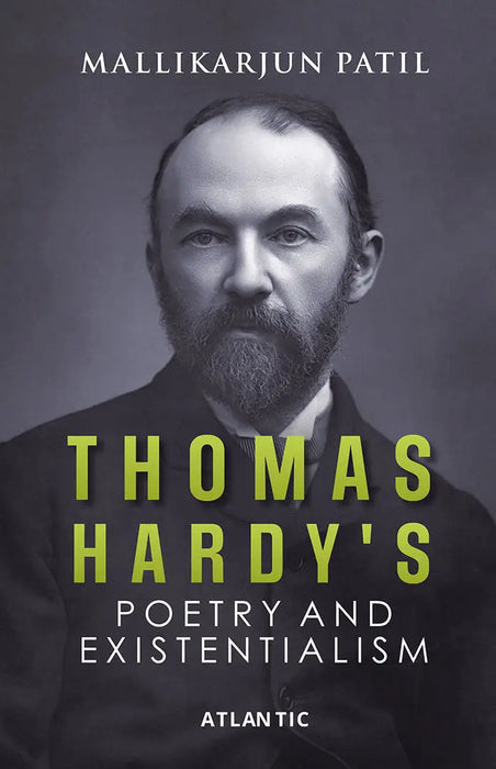 Thomas Hardy'S Poetry And Existentialism by Mallikarjun Patil
