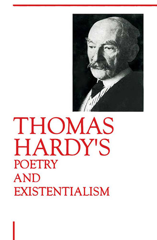 Thomas Hardy'S Poetry And Existentialism by Mallikarjun Patil