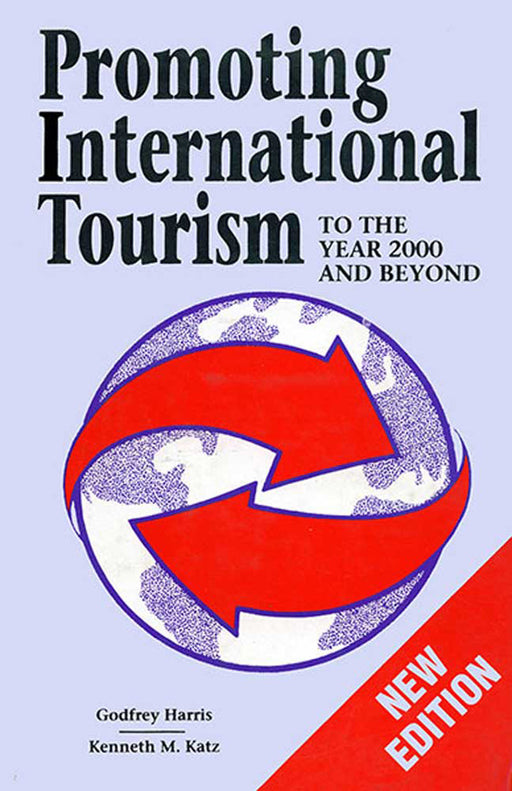 Promoting International Tourism by Godfrey Harris, Kenneth M. Katz