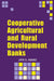 Co-Operative Agricultural And Rural Development Banks by Jaya S. Anand