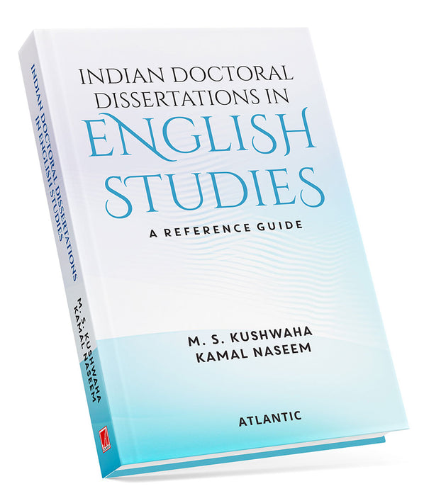 Indian Doctoral Dissertations In English Studies: A Reference Guide