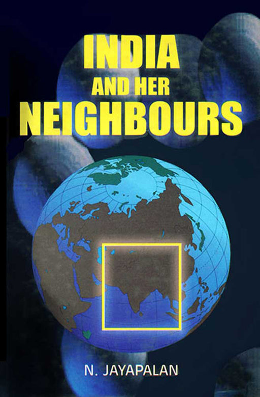 India And Her Neighbours by N. Jayapalan