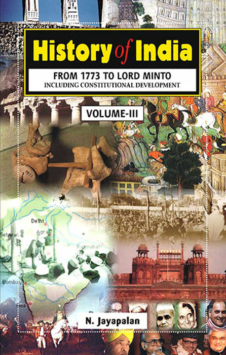 History Of India: From 1773 to Lord Minto by N. Jayapalan