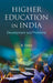 Higher Education In India: Development and Problems: Development and Problems by Birendra Deka