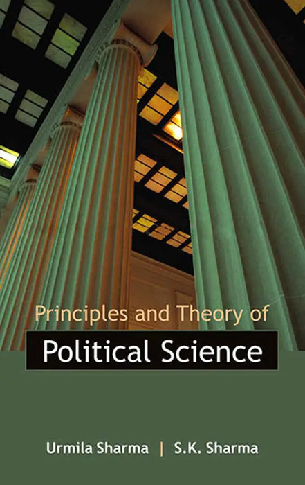Principles And Theory Of Political Science (Vol. 1) by Urmila Sharma