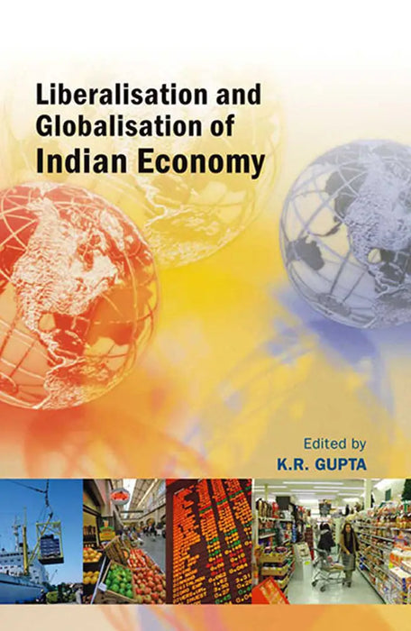 Liberalisation And Globalisation Of Indian Economy  (MULTI VOL SET 7 Vols.) by K.R. Gupta