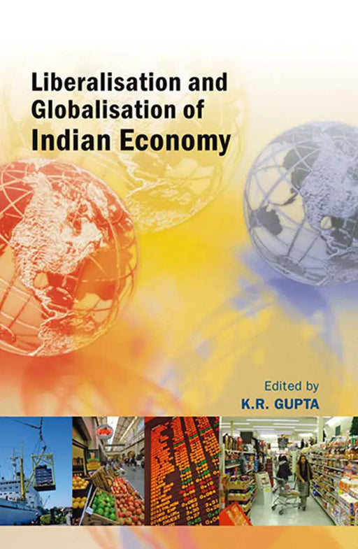 Liberalisation And Globalisation Of Indian Economy  (MULTI VOL SET 7 Vols.) by K.R. Gupta