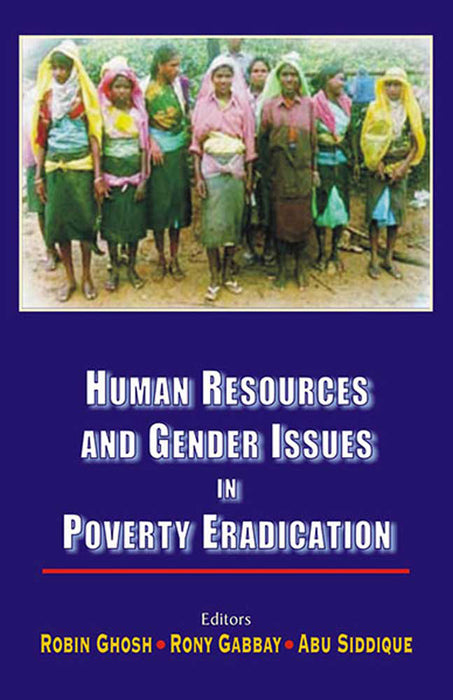 Human Resources And Gender Issues In Poverty Eradication by Robin Ghosh, Rony Gabbay, Abu Siddique