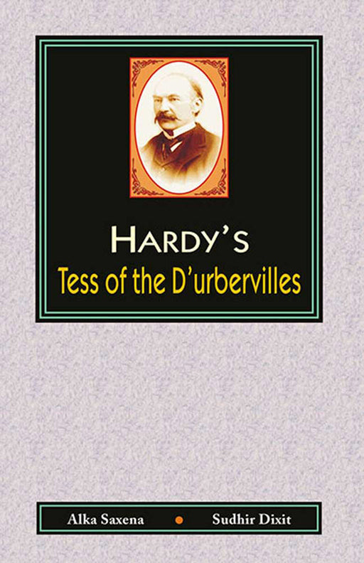 Hardy'S Tess Of The D'Urbervilles by Alka Saxena, Sudhir Dixit