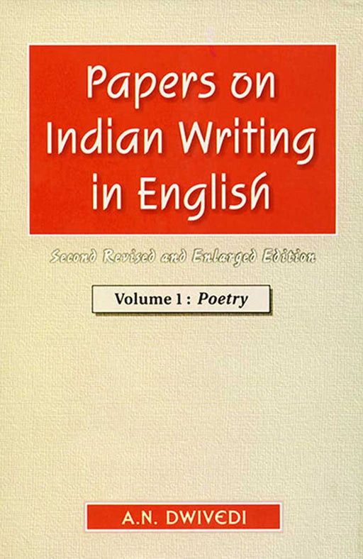 Papers On Indian Writing In English: Poetry by A.N. Dwivedi