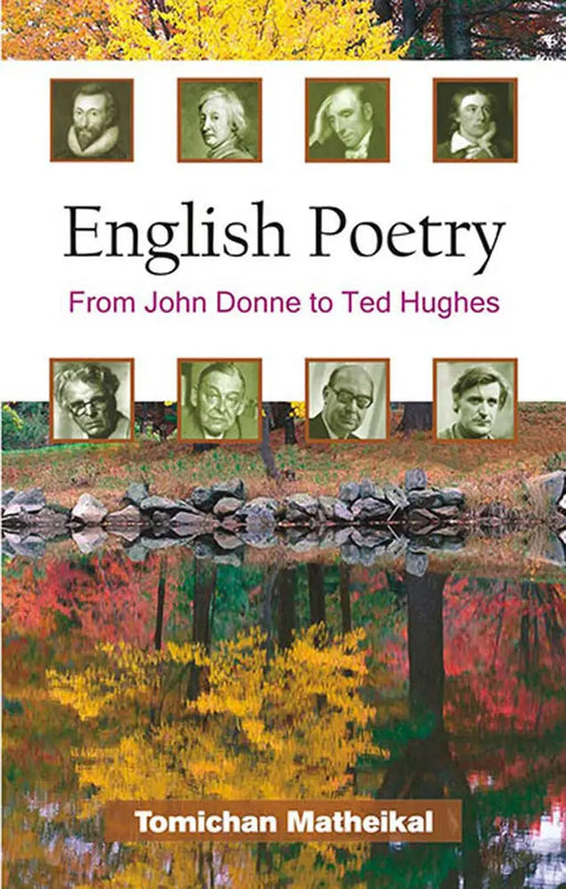 English Poetry: From John Donne to Ted Hughes by Tomichan Matheikal