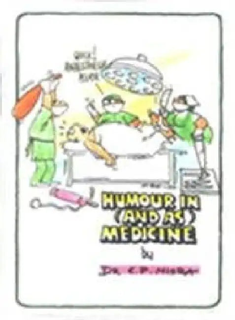 Humour In And As Medicine by K P Misra