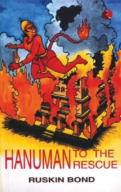 Hanuman to the Rescue by Ruskin Bond