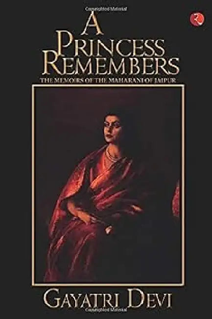 A Princess Remembers by Maharani Gayatri Devi