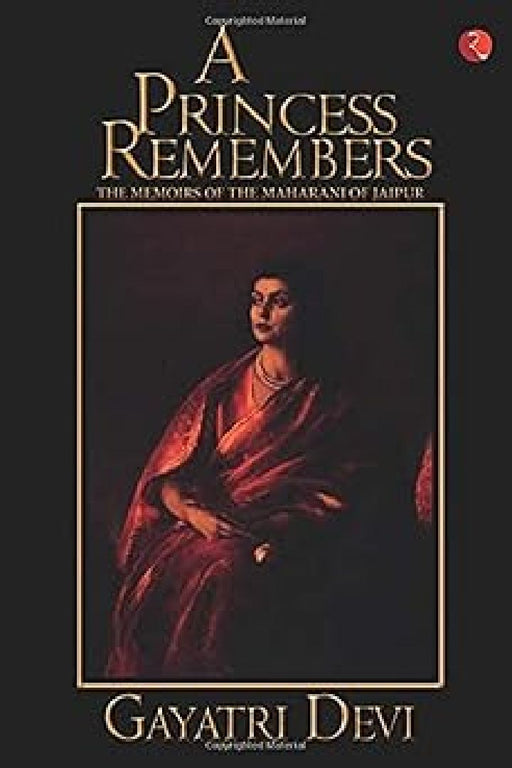A Princess Remembers by Maharani Gayatri Devi