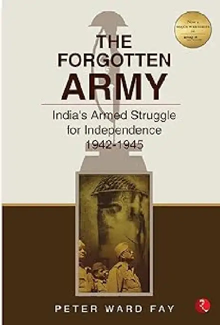 The Forgotten Army by Peter Ward Fay