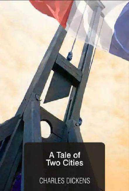 A Tale of Two Cities by Charles Dickens