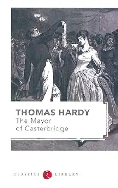 The Mayor Of Casterbridge by Thomas Hardy