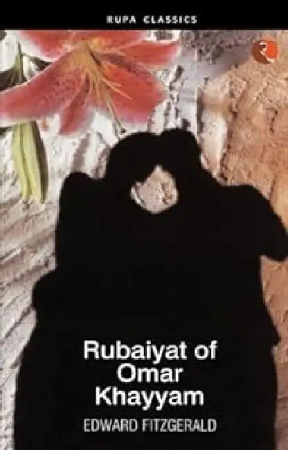 Rubaiyat Of Omar Khayyam by Edward Fitzgerald