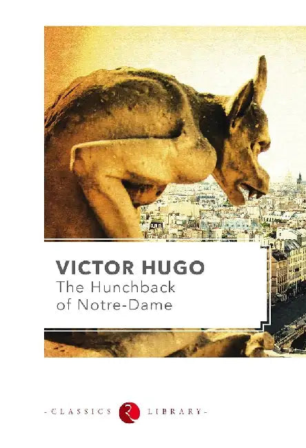 The Hunchback Of Notre-Dame by Victor Hugo