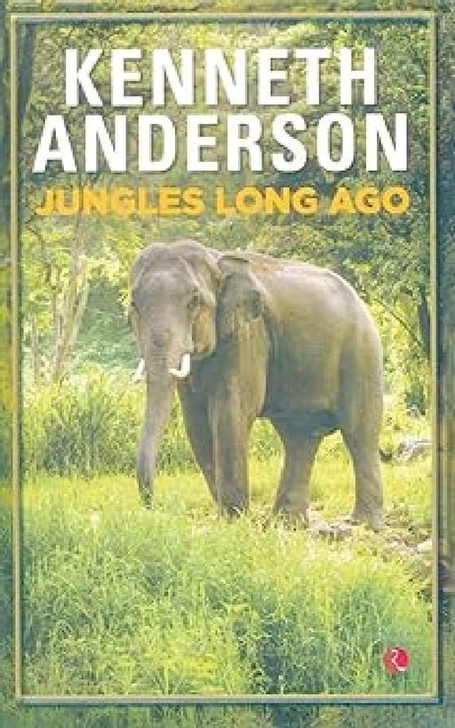 Jungles Long Ago by Kenneth Anderson