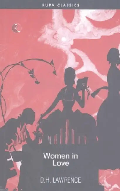 Women In Love by D H Lawrence
