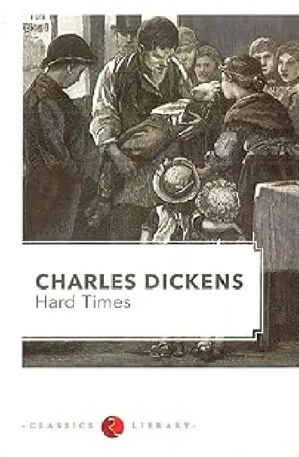 Hard Times by Charles Dickens
