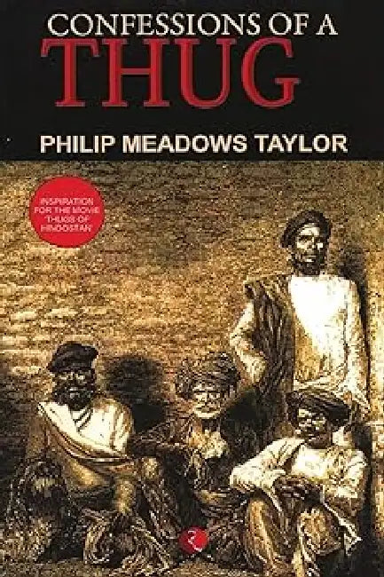 Confession Of A Thug by Philip Meadows Taylor