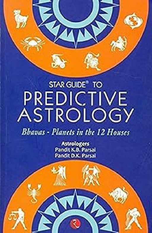 Star Guide To Predictive Astrology by Pd.D K Parasai