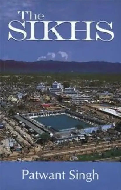 Sikhs by Patwant Singh