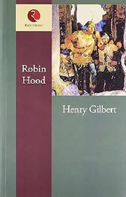 Robin Hood by Henry Gilbert