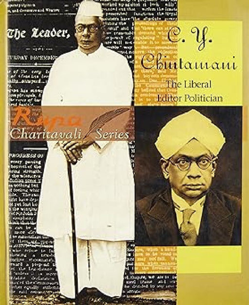C.Y Chintamani The Liberal Editor Politician by Sunil Raman