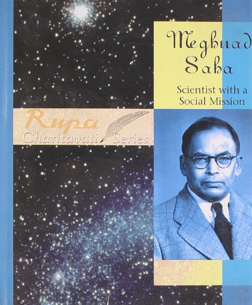 M N Saha : Scientist With A Social Mission by Dilip M Salwi