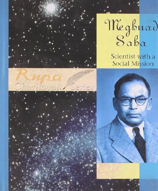 M N Saha : Scientist With A Social Mission by Dilip M Salwi