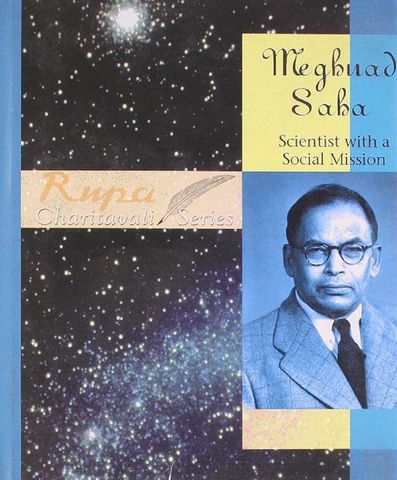 M N Saha : Scientist With A Social Mission by Dilip M Salwi