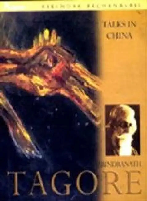 Talks In China by Rabindranath Tagore