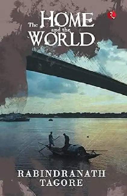 The Home And The World by Rabindranath Tagore