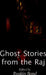 Ghost Stories From The Raj by Ruskin Bond