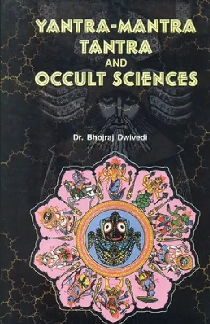 Yantra Mantra Tantra and Occult Science by Bhojraj Dwivedi