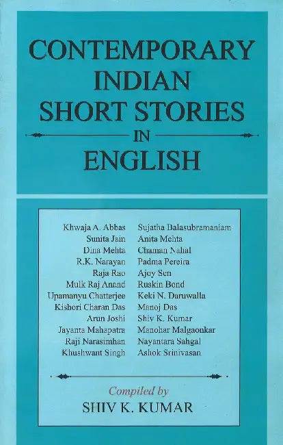 Contemporary Indian Short Stories in English by Shiv K. Kumar