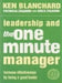 Leadership and the One Minute Manager by Kenneth; Zigarmi, Patricia; Zigarmi, Drea Blanchard