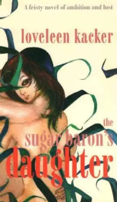 The Sugar Barons Daughter by Loveleen Kacker