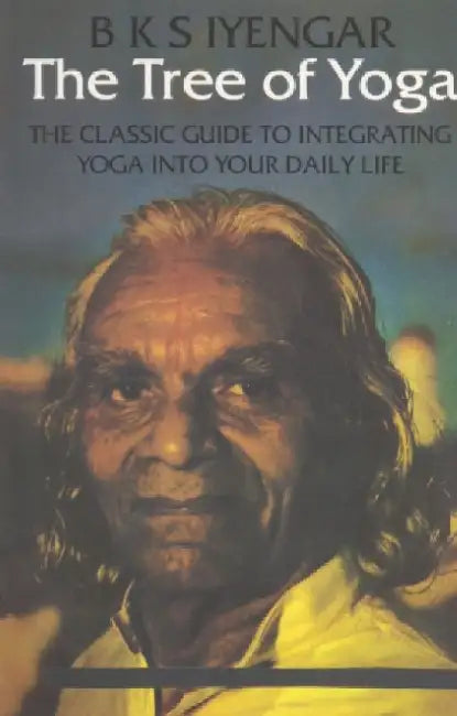 The Tree of Yoga by B. K. S. Iyengar