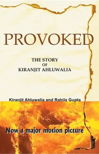 Provoked: The Story Of Kiranjit Ahluwalia by No Author