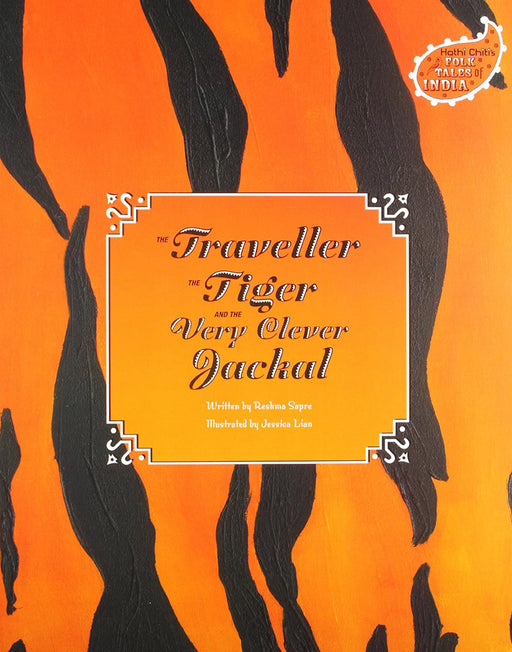 The Traveller The Tiger And The Very Clever Jackal by Reshma Ansari Sapre