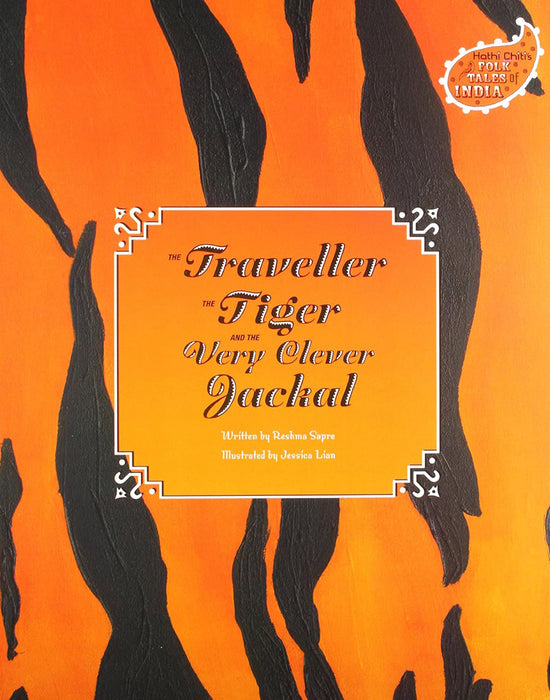 The Traveller The Tiger And The Very Clever Jackal by Reshma Ansari Sapre