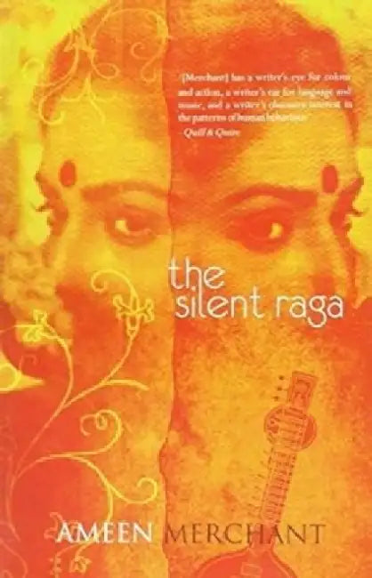 Silent Raga The by Ameen Merchant