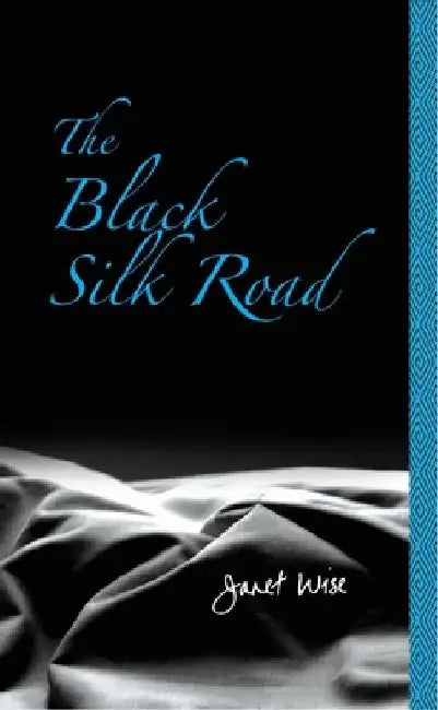 Black Silk Road by Janet Wise
